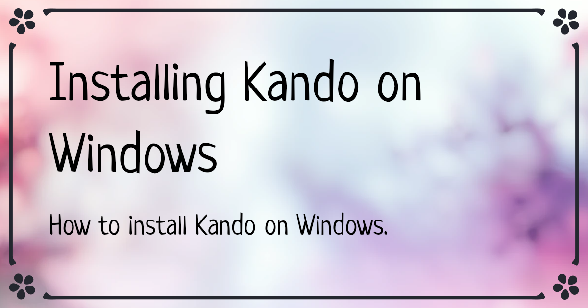 Installing Kando on Windows | Kando